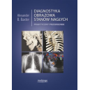 Diagnostyka obrazowa stanów nagłych
Praktyczny przewodnik