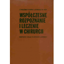 Współczesne rozpoznanie i leczenie w chirurgii t. 1