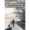 Przeżywanie nieprzeżytego życia