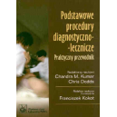 Podstawowe procedury diagnostyczno-lecznicze Praktyczny przewodnik