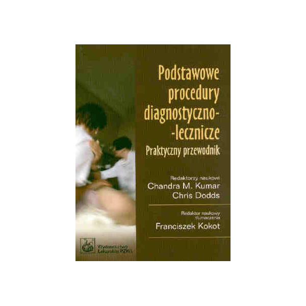 Podstawowe procedury diagnostyczno-lecznicze Praktyczny przewodnik