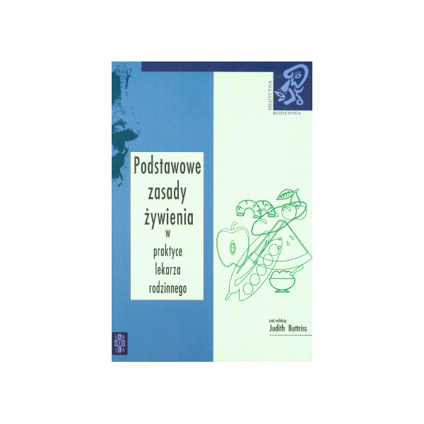 Podstawowe zasady żywienia w praktyce lekarza rodzinnego