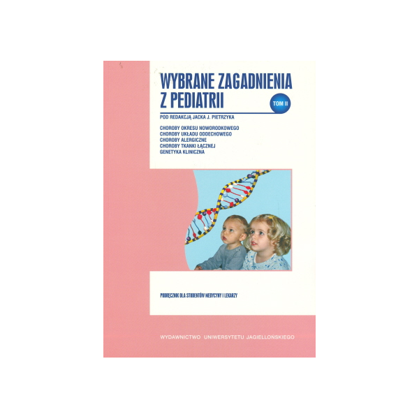 Wybrane zagadnienia z pediatrii t. 2 Podręcznik dla studentów medycyny i lekarzy