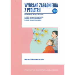 Wybrane zagadnienia z pediatrii t. 3 Podręcznik dla studentów medycyny i lekarzy