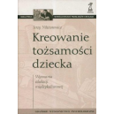 Kreowanie tożsamości dziecka