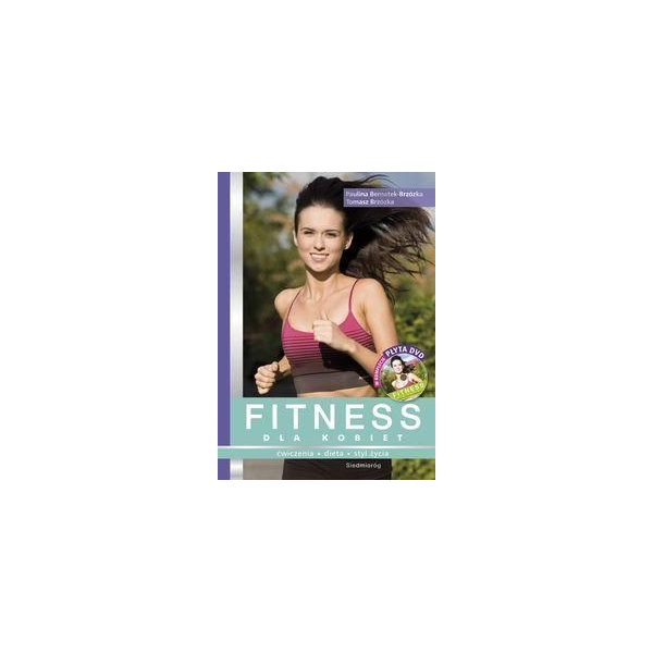 Fitness dla kobiet (z DVD) Ćwiczenia, dieta, styl życia