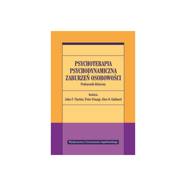 Psychoterapia psychodynamiczna zaburzeń osobowości Podręcznik kliniczny