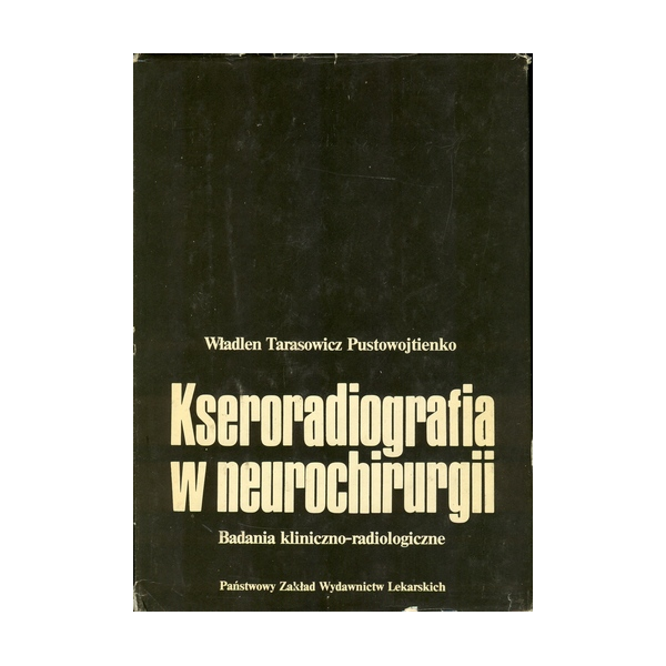 Kseroradiografia w neurochirurgii Badania kliniczno-radiologiczne