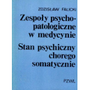 Zespoły psychopatologiczne w medycynie Stan psychiczny chorego somatycznie