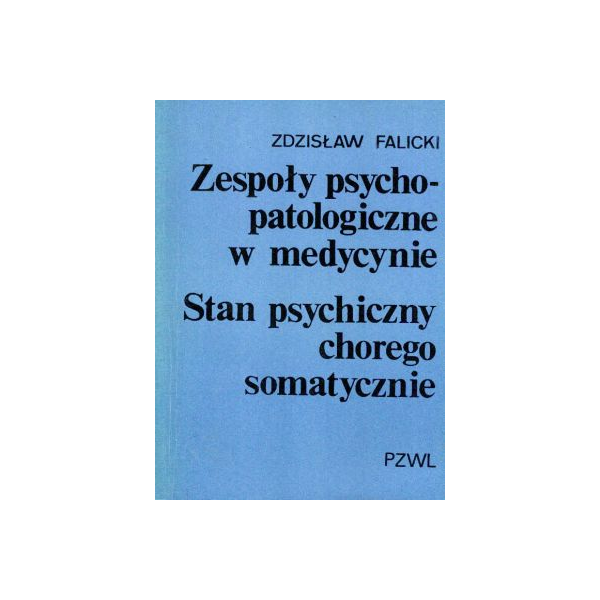 Zespoły psychopatologiczne w medycynie Stan psychiczny chorego somatycznie