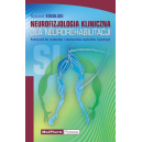 Neurofizjologia kliniczna dla neurorehabilitacji Podręcznik dla studentów i absolwentów wydziałów fizjoterapii