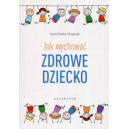 Jak wychować zdrowe dziecko