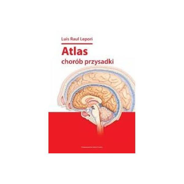 Atlas chorób przysadki Luis Raul Lepori