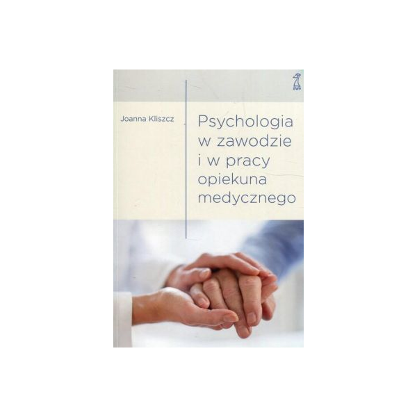 Psychologia w zawodzie i w pracy opiekuna medycznego