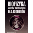 Biofizyka kwasów nukleinowych dla biologów