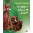 Choroby zakaźne psów Praktyka kliniczna 