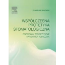 Współczesna protetyka stomatologiczna Podstawy teoretyczne i praktyka kliniczna