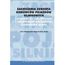 Zagrożenia zdrowia kierowców pojazdów silnikowych związane ze szkodliwymi i uciążliwymi warunkami środowiska pracy