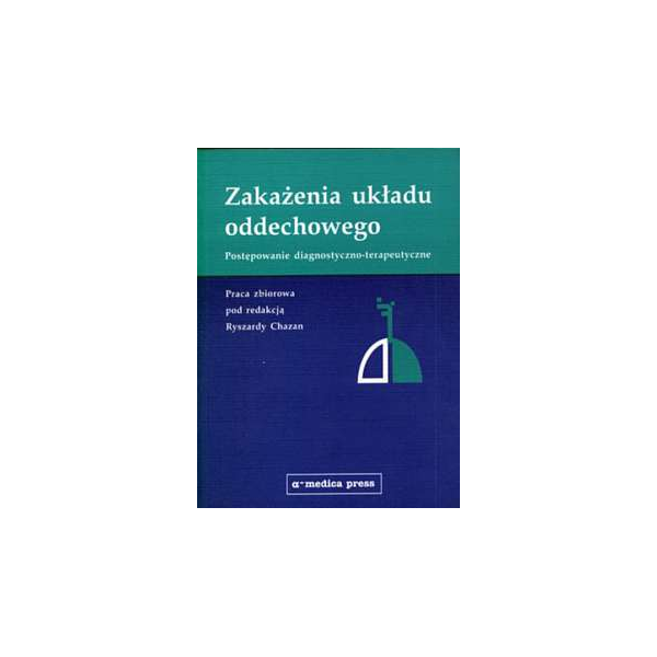 Zakażenia układu oddechowego Postępowanie diagnostyczno-terapeutyczne Zakażenia układu oddechowego Postępowanie diagnostyczno-terapeutyczne