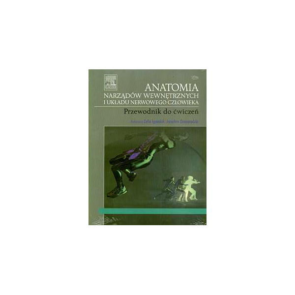 Anatomia narządów wewnętrznych i układu nerwowego człowieka Przewodnik do ćwiczeń
