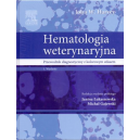 Hematologia weterynaryjna Przewodnik diagnostyczny z kolorowym atlasem