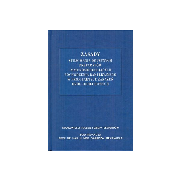 Zasady stosowania doustnych preparatów immunomodulujących pochodzenia bakteryjnego w profilaktyce zakażeń dróg oddechowych