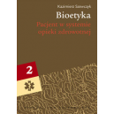 Bioetyka t. 2 Pacjent w systemie opieki zdrowotnej