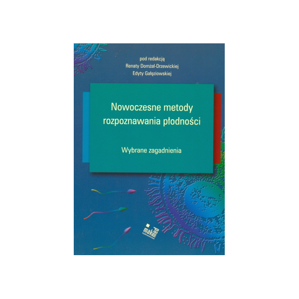 Nowoczesne metody rozpoznawania płodności Wybrane zagadnienia