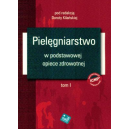 Pielęgniarstwo w podstawowej opiece zdrowotnej t. 1