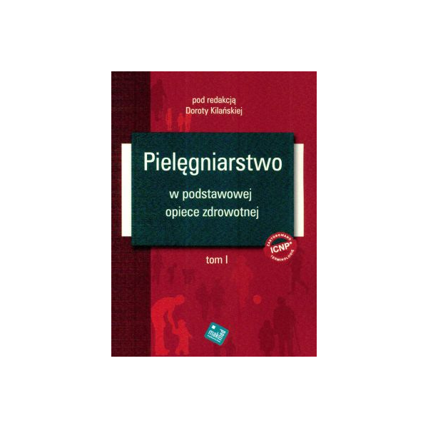 Pielęgniarstwo w podstawowej opiece zdrowotnej t. 1