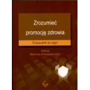 Zrozumieć promocję zdrowia Przewodnik do zajęć