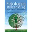 Fizjologia starzenia się Profilaktyka i rehabilitacja