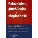 Położnictwo, ginekologia i niepłodność Podręcznik klinicysty