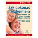 Jak pokonać Alzheimera, Parkinsona, SM i inne chorobyneurodegeneracyjne 
 Zapobieganie, leczenie, cofanie skutków