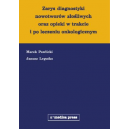 Zarys diagnostyki nowotworów złośliwych oraz opieki w trakcie i po leczeniu onkologicznym