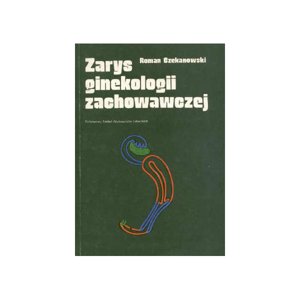 Zarys ginekologii zachowawczej