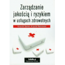 Zarządzanie jakością i ryzykiem w usługach zdrowotnych