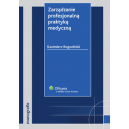 Zarządzanie profesjonalną praktyką medyczną Stan prawny na dzień 2 listopada 2009 r.