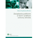 Zarządzanie publiczne w teorii i praktyce ochrony zdrowia Stan prawny na 30 czerwca 2009 roku