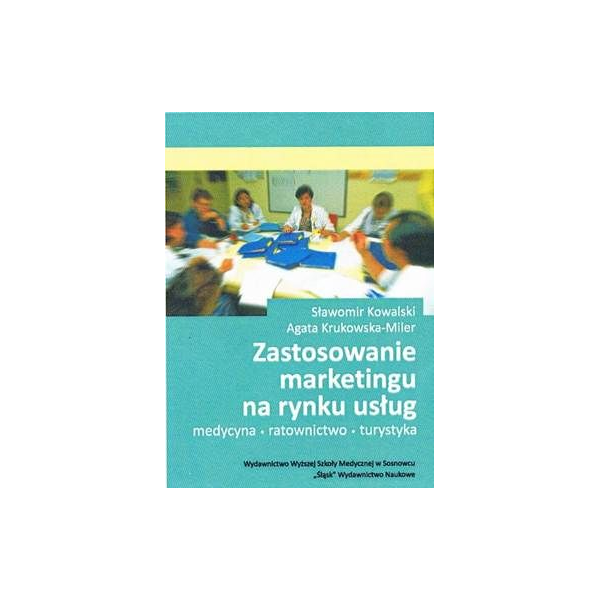 Zastosowanie marketingu na rynku usług Medycyna Ratownictwo Turystyka