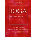 Joga hormonalna. Jak zachowaæ hormonaln¹ równowagê w okresie przekwitania