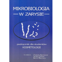 Mikrobiologia w zarysie Podrêcznik dla studentów kosmetologii