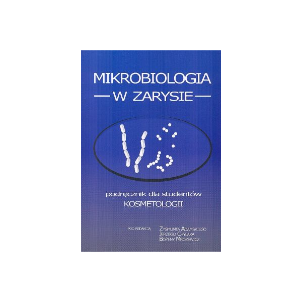 Mikrobiologia w zarysie Podrêcznik dla studentów kosmetologii