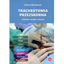 Tracheotomia przezskórna Podstawy, techniki, strategie