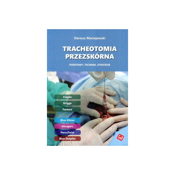 Tracheotomia przezskórna Podstawy, techniki, strategie