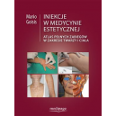 Iniekcje w medycynie estetycznej Atlas pe³nych zabiegów w zakresie twarzy i cia³a