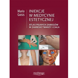 Iniekcje w medycynie estetycznej Atlas pe³nych zabiegów w zakresie twarzy i cia³a