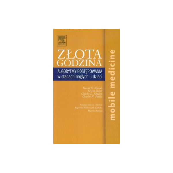 Złota godzina
Algorytmy postępowania w stanach nagłych u dzieci Złota godzina
Algorytmy postępowania w stanach nagłych u dzieci
