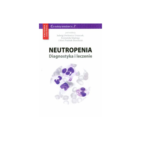 Neutropenia Diiagnostyka i leczenie