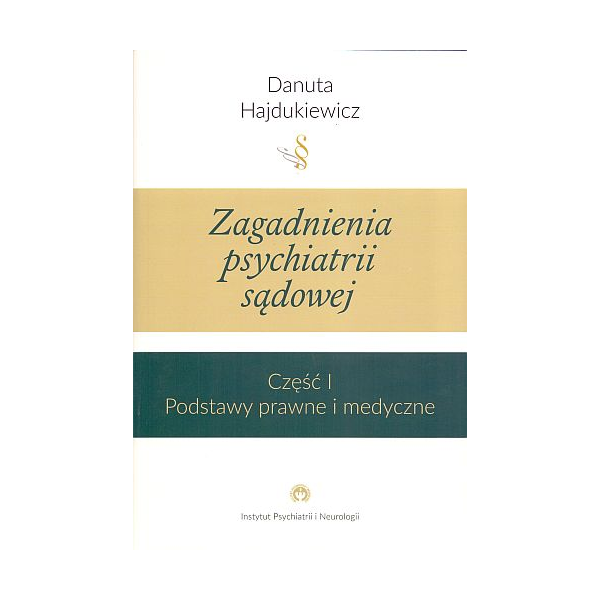 Zagadnienia psychiatrii sądowej cz.1 Podstawy prawne i medyczne